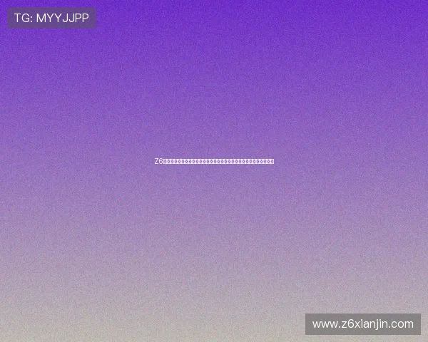 Z6尊龙官网登录入口无法访问怎么办?详细解决方案与常见问题解答推荐 Z6尊龙官网登录入口无法访问怎么办?详细解决方案与常见问题解答推荐